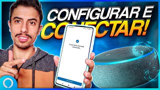 Como CONFIGURAR E CONECTAR a ALEXA ECHO DOT com seu CELULAR [upl. by Ikkaj]