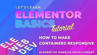 How to make Elementor Containers Responsive [upl. by Ykcir270]