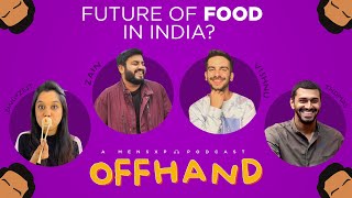 MensXP Offhand Future of Food in India ft Zingyzest amp Thomas  Zain Vishnu  Honest Podcasts [upl. by Yelrak]