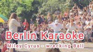 Mauerpark Karaoke Berlin 2023 Miley Cyrus  wrecking Ball [upl. by Jacobson]