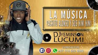 La Música  Pachito Alonso Y Sus Kini Kini  Dj Yeminson Lucumi [upl. by Ardnaiek868]