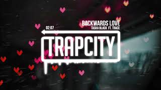 Taska Black  Backwards Love ft TRACE [upl. by Hobart]