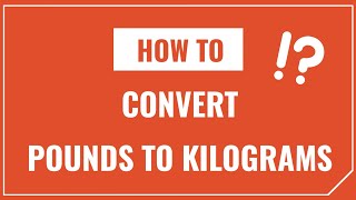 How to Convert Pounds to Kilograms [upl. by Buke606]