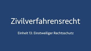 Zivilverfahrensrecht 13 Einstweiliger Rechtsschutz [upl. by Noraf72]