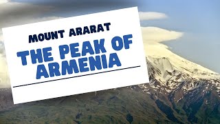 Mount Ararat  Ararat The Peak of Armenia [upl. by Rosalia]