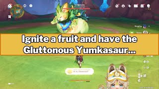 Ignite a fruit and have the Gluttonous Yumkasaur Mountain King swallow it  Genshin Impact 50 [upl. by Ayotal]