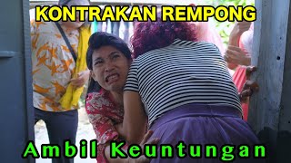 AMBIL KEUNTUNGAN  KONTRAKAN REMPONG EPISODE 831 [upl. by Paynter468]