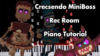 Crescendo MiniBoss Rec Room  Piano Tutorial [upl. by Leasia]