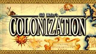 Sid Meiers Colonization For The First Time [upl. by Bascomb]