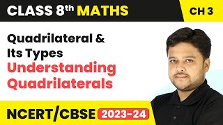 Quadrilateral and Its Types  Understanding Quadrilaterals  Class 8 Maths Chapter 3 [upl. by Malvie]