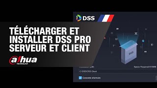 DSS PRO Téléchargement et installation du serveur et du client  Dahua Technology  By Demes [upl. by Amian]