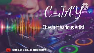 CJAY  CHESTA FT VARIOUS ARTIST AUDIO [upl. by Cramer]