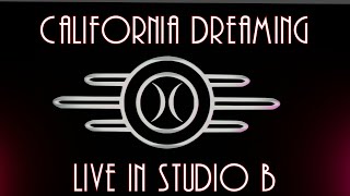 California Dreaming in Studio B 17 09 [upl. by Tamiko]