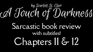 Book Snark A Touch of Darkness chapters 11 amp 12 [upl. by Elehcin]