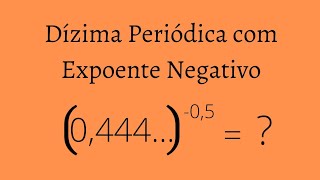 Resolução de Questão  Dízima Periódica com Expoente Negativo [upl. by Moya]