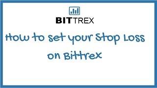 How to Set Stop Loss on BITTREX [upl. by Ahsinroc138]