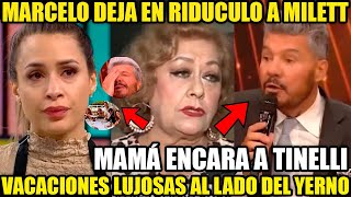 MARCELO TINELLI DEJA EN RIDICULO A MILETT EN VIVO  MAMA DE MILETT LE RESPONDE  VACACIONES DE LUJO [upl. by Ahsiekram751]