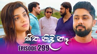 Sitha Nidi Na සිත නිදි නෑ  Episode 299  30th October 2024 [upl. by Adlev]