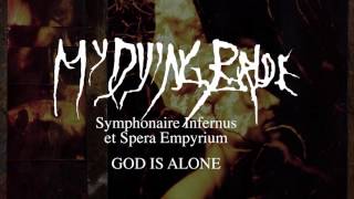 My Dying Bride  God is Alone from Symphonaire Infernus Et Spera Empyrium [upl. by Eirovi]