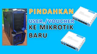 cara pindahkan uservoucher ke mikrotik baru [upl. by Dlopoel]