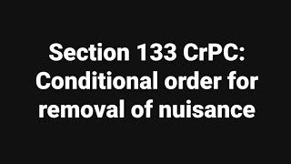 Section 133 CrPC Conditional order for removal of nuisance [upl. by Bridgette444]