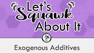 Let’s Squawk About It S4 E8 Exogenous Additives [upl. by Uile303]