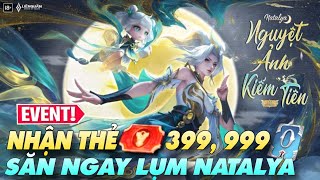 Liên Quân EVENT PHÁT THẺ GG 999 399 QH Để aE rinh Skin Natalya Nguyệt Ảnh Kiếm Tiên [upl. by Moncear]