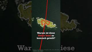 Warum ist diese Insel so komisch geteilt geografie [upl. by Durkin]