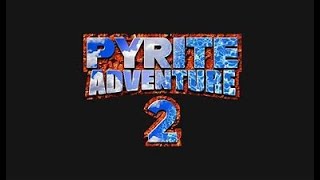 Pyrite Adventure 2 quotSecret Levelquot 00230 [upl. by Nedaj]