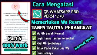 Cara Mengatasi Wa Gb V1770 Memerlukan WhatsApp ResmiTanpa Tautan 100Work [upl. by Lonee]