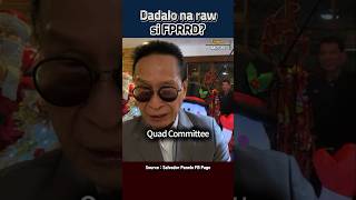 DADALO NA RAW SI FPRRD QuadCom FPRRD EJK [upl. by Giustina801]