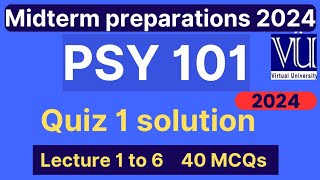 PSY101 Quiz 1 solution fall 2024  40 MCQs lecture 1 to 6  PSY101 Midterm mcqs  VU Nexus [upl. by Otiragram]