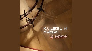 Kai Jesu Ni Mwega [upl. by Ridan738]