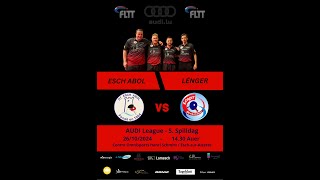 AUDI League Esch Abol vs Lénger  Live 2 [upl. by Leith]