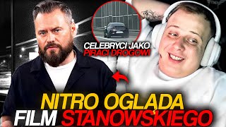 NITRO OGLĄDA FILM STANOWSKIEGO CELEBRYCI JAKO PIRACI DROGOWI [upl. by Utir]