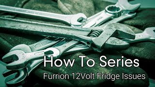 How to Series Furrion 12V Fridge Issues [upl. by Godrich]