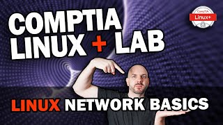 Linux Networking Basics  CompTIA Linux Lab Walkthrough [upl. by Avigdor]