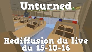 GG  Unturned  Rediffusion du live du 151016 [upl. by Swanson]