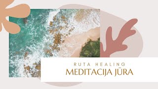 Atsipalaidavimo meditacija Jūra  Ruta Healing [upl. by Malkah647]