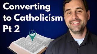 My Conversion to Catholicism Part 2 [upl. by Neeruan]