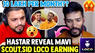 Hastar Reveal Mavi Scout amp Sid Loco Earning 😱 10 Lakh Per Month ⁉️🔥 [upl. by Ellene]