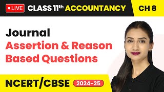 Journal  Assertion and Reason Based Questions  Class 11 Accountancy Chapter 8  CBSE 202425 live [upl. by Nagaet]