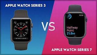 Apple Watch Series 3 vs Apple Watch Series 7 Comparison [upl. by Acim]