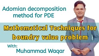 Adomian decomposition Method for boundary value problem  Adomian method for Pde [upl. by Saxena]