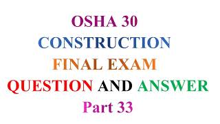 OSHA 30 Construction Final Exam Question and Answer Part 33 [upl. by Rafe]