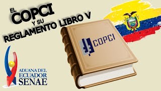 COPCI y su REGLAMENTO vigente al 2022 ¿Cómo obtenerlos desde la pág oficial del SENAE Aduana 🇪🇨 [upl. by Aiotal772]