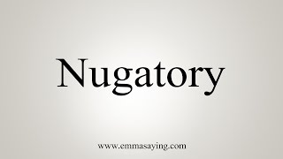 How To Say Nugatory [upl. by Sioux]