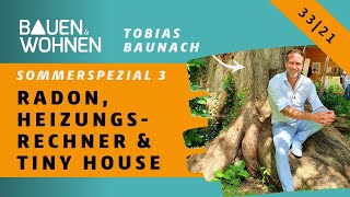 BAUEN amp WOHNEN Sommerspezial 3 Radon – Heizungsrechner – Tiny House [upl. by Llennor]