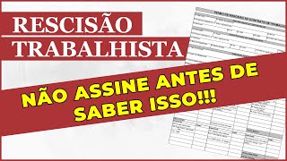 RESCISÃO TRABALHISTA  NÃO ASSINE seu acerto trabalhista [upl. by Rachael867]