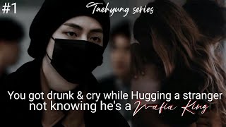 When you became drunk amp cry while hugging a stranger not knowing hes mafiaTaehyung FF [upl. by Brittany]